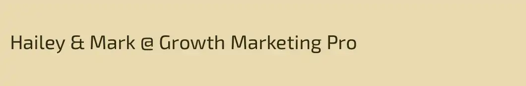 Hailey & Mark @ Growth Marketing Pro